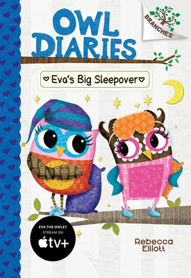 Eva's Big Sleepover: A Branches Book (Owl Diaries #9): Volume 9 by Elliott, Rebecca