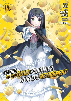 Saving 80,000 Gold in Another World for My Retirement 14 (Manga) by Funa