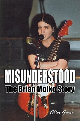 Misunderstood - The Brian Molko Story by Govan, Chloe