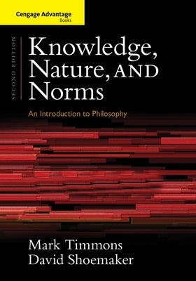 Knowledge, Nature, and Norms: An Introduction to Philosophy by Timmons, Mark