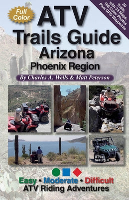 Atv Trails Guide Arizona Phoenix Region by Wells, Charles a.