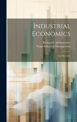 Industrial Economics: An Overview by Schmalensee, Richard L.