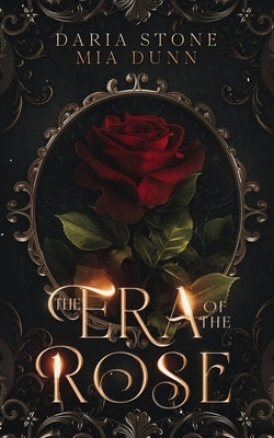 The Era of the Rose by Dunn, Mia