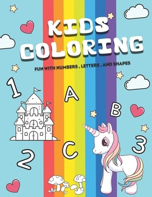 KIDS Coloring fun with numbers, letters, and shapes: Easy, LARGE, GIANT Simple Picture Coloring Books for Toddlers, Kids Ages 2-4, Early Learning, Pre by Wells, Linda