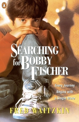 Searching for Bobby Fischer: The Father of a Prodigy Observes the World of Chess by Waitzkin, Fred