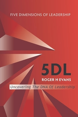 5DL Five Dimensions of Leadership by Evans, Roger