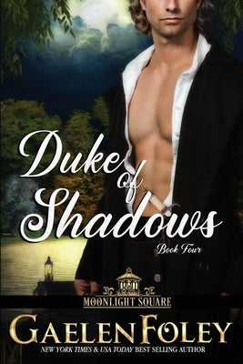 Duke of Shadows (Moonlight Square, Book 4) by Foley, Gaelen