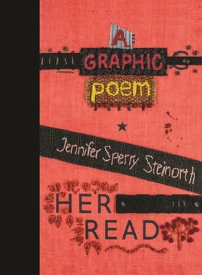 Her Read: A Graphic Poem by Steinorth, Jennifer Sperry