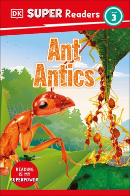 DK Super Readers Level 3 Ant Antics by DK