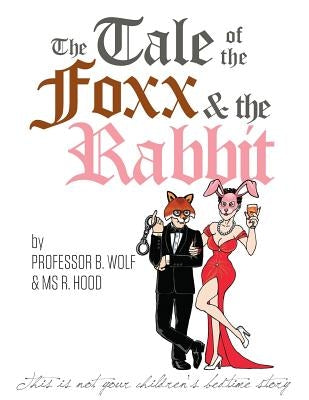 The Tale of The Foxx and The Rabbit by Wolf, B. B.