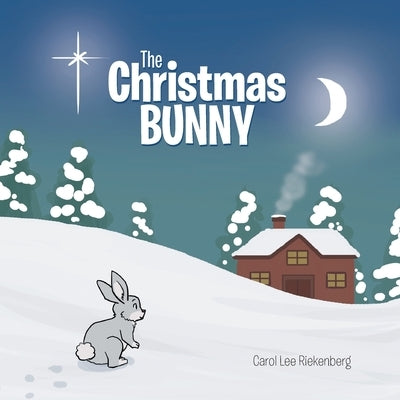 The Christmas Bunny by Riekenberg, Carol Lee