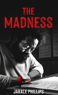 The Madness by Phillips, Jarale