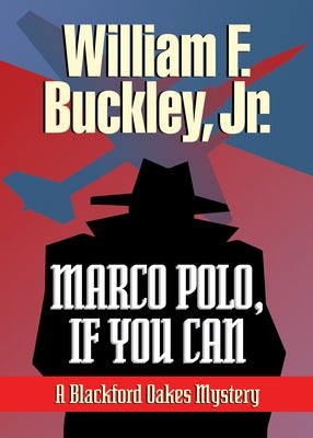 Marco Polo, If You Can by Buckley, William F.