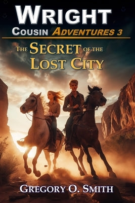 The Secret of the Lost City by Smith, Gregory O.