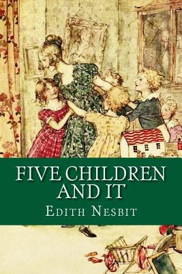 Five Children and It by Nesbit, Edith