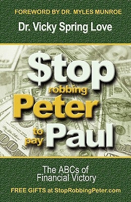 Stop Robbing Peter to Pay Paul by Love, Vicky Spring