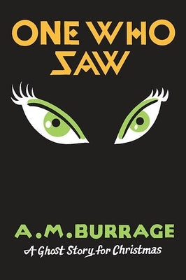 One Who Saw: A Ghost Story for Christmas by Burrage, A. M.