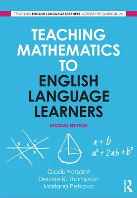 Teaching Mathematics to English Language Learners by Kersaint, Gladis