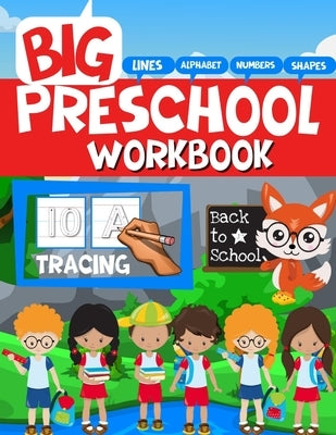 Big Preschool Workbook: Tracing Letters, Lines, and Big Numbers for Preschoolers and Toddlers 2-5 years: Preschool Learning Activities at Home by Activity Book, Salheddine