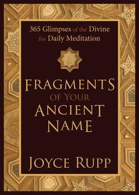 Fragments of Your Ancient Name by Rupp, Joyce, Osm