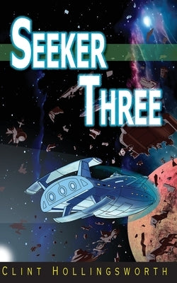 Seeker Three: A graveyard of ships by Hollingsworth, Clint