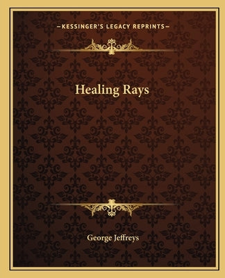 Healing Rays by Jeffreys, George