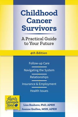 Childhood Cancer Survivors: A Practical Guide to Your Future by Bashore, Lisa