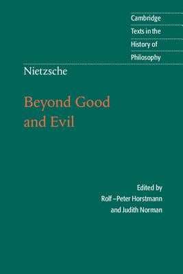 Nietzsche: Beyond Good and Evil: Prelude to a Philosophy of the Future by Nietzsche, Friedrich