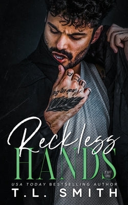 Reckless Hands by Smith, T. L.