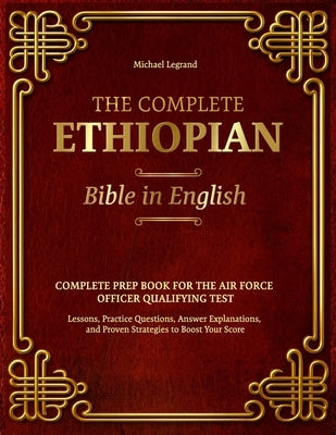 The Complete Ethiopian Bible in English: Complete 88-Book Ethiopian Orthodox Bible Includes the Full Apocrypha with Enoch, Jubilees, Meqabyan, and Oth by Legrand, Michael