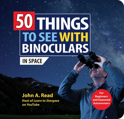 50 Things to See with Binoculars (in Space) by Read, John A.
