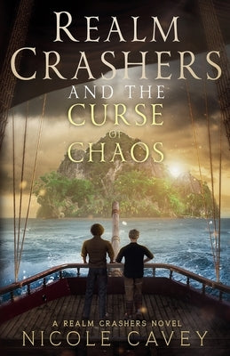 Realm Crashers and the Curse of Chaos by Cavey, Nicole