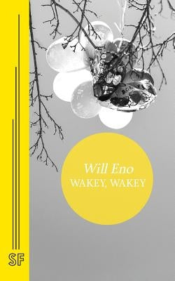 Wakey, Wakey by Eno, Will