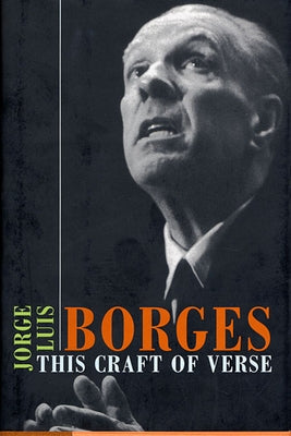 This Craft of Verse by Borges, Jorge Luis