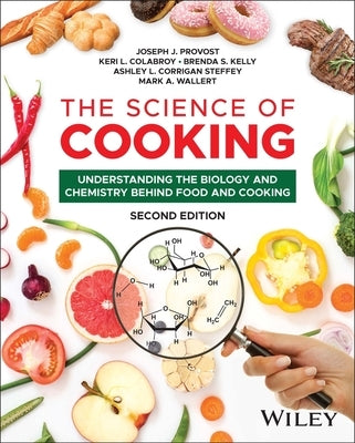 The Science of Cooking: Understanding the Biology and Chemistry Behind Food and Cooking by Provost, Joseph J.