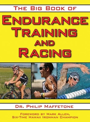 The Big Book of Endurance Training and Racing by Maffetone, Philip