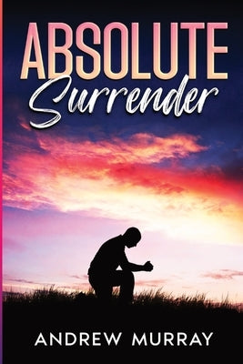 Absolute Surrender by Murray, Andrew