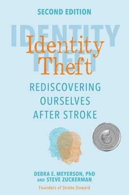 Identity Theft, Second Edition: Rediscovering Ourselves After Stroke by Meyerson, Debra E.
