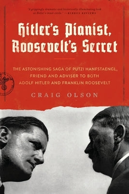 Hitler's Pianist, Roosevelt's Secret by Olson, Craig A.