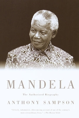 Mandela: Mandela: The Authorized Biography by Sampson, Anthony