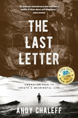 The Last Letter: Embracing Pain to Create a Meaningful Life by Chaleff, Andy