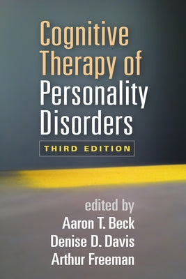 Cognitive Therapy of Personality Disorders by Beck, Aaron T.