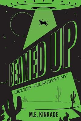 Beamed Up: Decide Your Destiny by Kinkade, M. E.