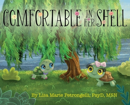 Comfortable in Her Shell by Petrongelli, Psyd Lisa Marie