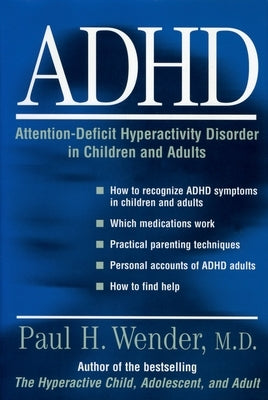 Adhd: Attention-Deficit Hyperactivity Disorder in Children, Adolescents, and Adults by Wender, Paul H.