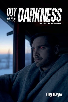 Out of the Darkness by Gayle, Lilly