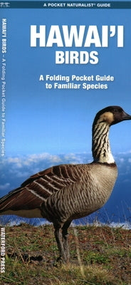 Hawai'i Birds: A Folding Pocket Guide to Familiar Species by Leung Raymond