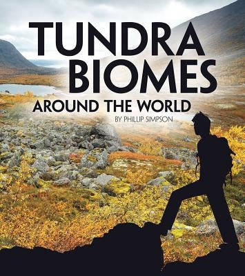 Tundra Biomes Around the World by Simpson, Phillip W.