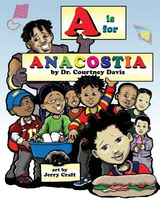 A is for Anacostia by Davis, Courtney