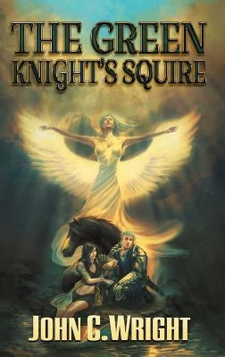 The Green Knight's Squire by Wright, John C.